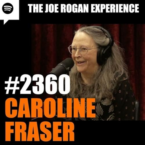 Page de couverture de Joe Rogan Experience #2360 - Caroline Fraser