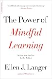 The Power of Mindful Learning (A Merloyd Lawrence Book)