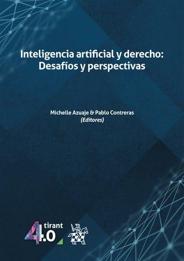 Inteligencia artificial y Derecho: Desafíos y perspectivas (Tirant 4.0 -Chile-)