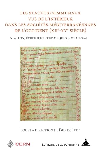  Statut, écritures et pratiques sociales: Volume 3, Les statuts communaux des sociétés méditerranéennes de l\'Occident (XIIe-XVe siècle)