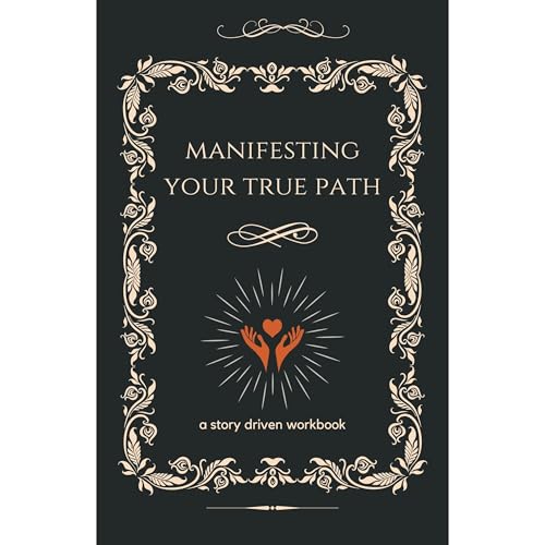 Manifesting Your True Path: A Story-Driven Workbook for Personal Transformation Audiolibro Por L Padilla arte de portada
