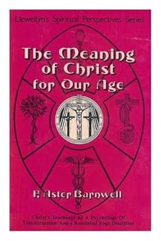 The Meaning of Christ for Our Age (Llewellyn's Spiritual Perspectives Series)