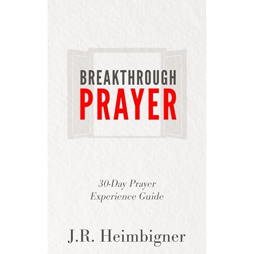 Breakthrough Prayer by J.R. Heimbigner episode artwork