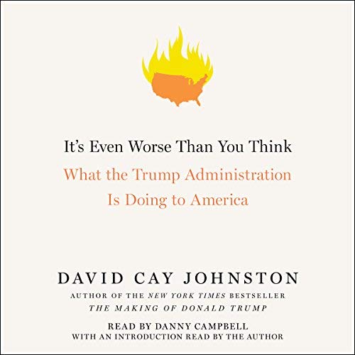 It's Even Worse Than You Think: What the Trump ... 1508254907 Book Cover