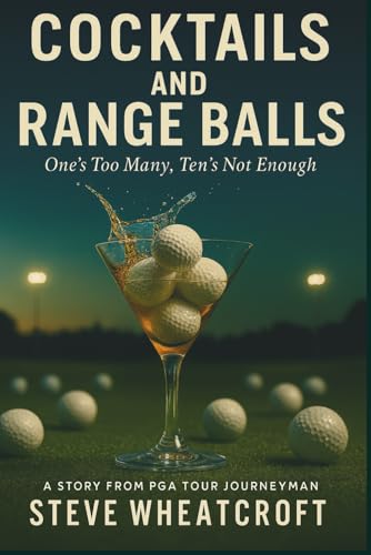 Cocktails and Range Balls: One's Too Many, Ten's Not Enough