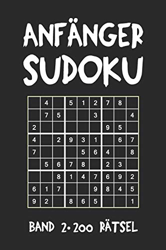 Anfänger Sudoku Band 2 200 Rätsel: Puzzle Rätsel Heft, 9x9, 2 Rätsel pro Seite (German Edition)