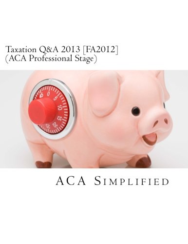 Taxation Q&A 2013 [FA2012] (ACA Professional Stage)