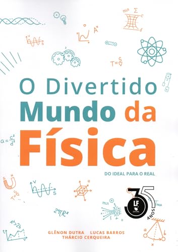 O Divertido Mundo da Física: do Ideal Para o Real