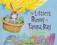The Littlest Bunny in Tampa Bay: An Easter Adventure 1492612049 Book Cover