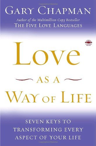  Love as a Way of Life: Seven Keys to Transforming Every Aspect of Your Life (English Edition) livre En ligne