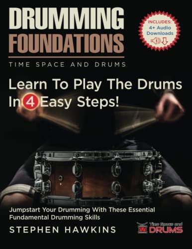 Drumming Foundations: Learn To Play The Drums In 4 Easy Steps! (Time Space and Drums) -  Hawkins, Stephen, Paperback