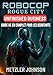 Produktbild RoboCop: Rogue City  Unfinished Business Guide de Jeu Complet pour les Débutants: Procédure pas à pas avec trucs et astuces pour maîtriser chaque ... gagnantes au combat et débloquer des secrets