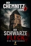 Der schwarze Fleck: Der Chemnitz - Krimi