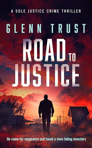 Road to Justice: A gripping vigilante thriller set in Texas (Sole Justice Book 2)