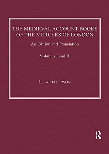 The Medieval Account Books of the Mercers of London: An Edition and Translation (English Edition)