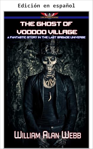 El fantasma de Villa Vudú (Historias fantásticas en el universo de la Última Brigada nº 1) (Spanish Edition)