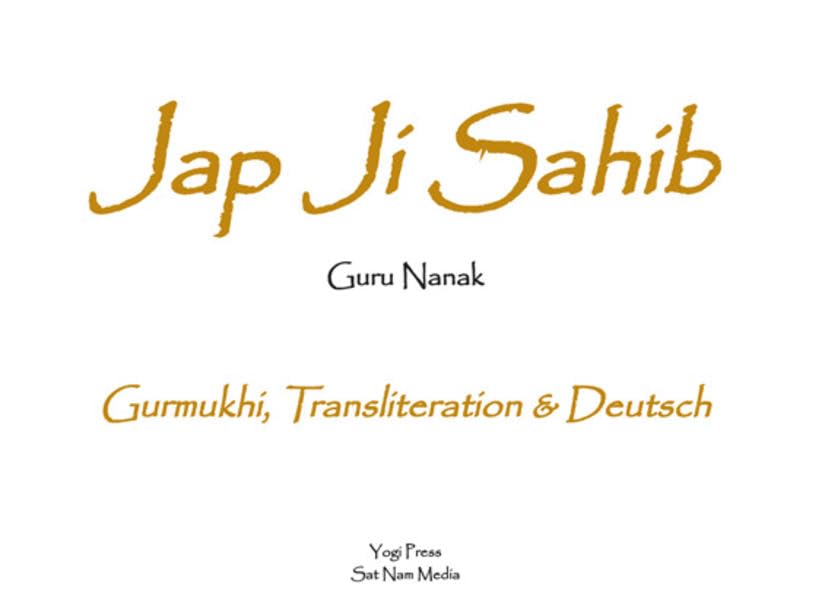 Jap Ji Sahib: Das universelle Gebet von Guru Nanak. In Gurmukhi, Transliteration und deutscher Übersetzung von Sat Hari Singh