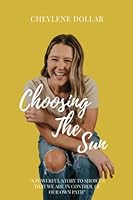 Choosing the Sun 0578339730 Book Cover