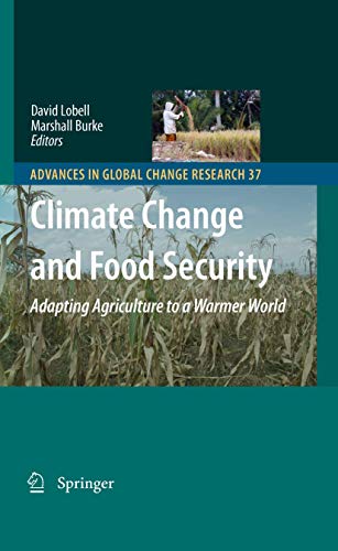 Climate Change and Food Security: Adapting Agriculture to a Warmer World (Advances in Global Change Research, 37)