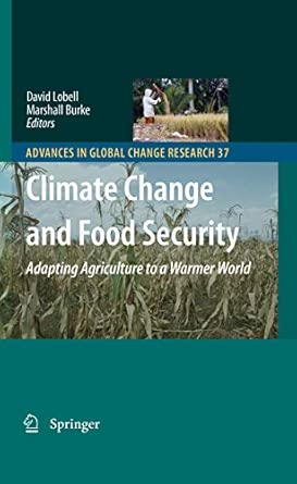 Climate Change and Food Security: Adapting Agriculture to a Warmer World: 37 2010th Edition book cover