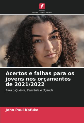 Acertos e falhas para os jovens nos orçamentos de 2021/2022: Para o Quénia, Tanzânia e Uganda