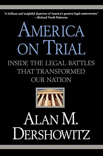 America on Trial: Inside the Legal Battles That Transformed Our Nation America on Trial: Inside the Legal Battles That Transformed Our Nation