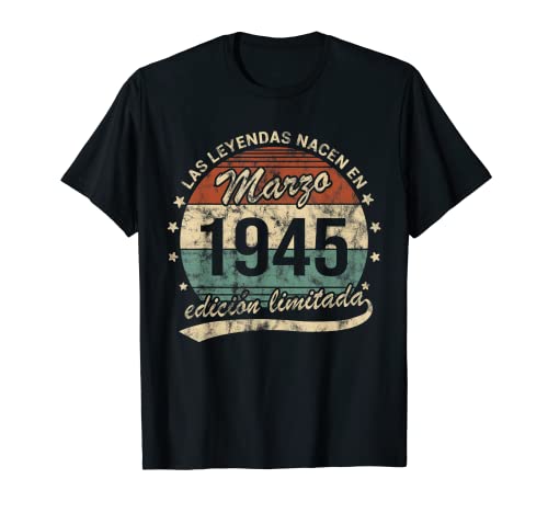 Las Leyendas Nacen En Marzo 1945 Hombre o Mujer Retro Camiseta