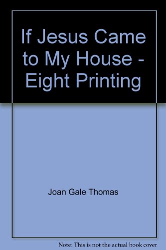 If Jesus Came to My House - Eight Printing B00AXTXJ24 Book Cover