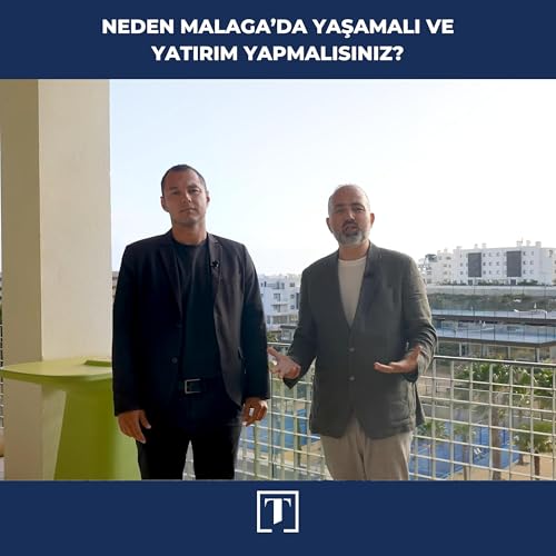 Neden Malaga&rsquo;da Yaşamalı ve Yatırım Yapmalısınız?