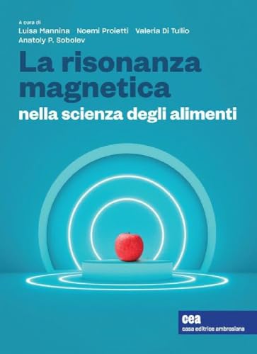 La risonanza magnetica nella scienza degli alimenti. Con e-book