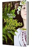Mitternachtsblüte: Roman - Maria Matios 
