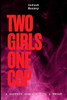 Two Girls One Cop: A Novella 1764401107 Book Cover