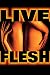 Live Flesh
