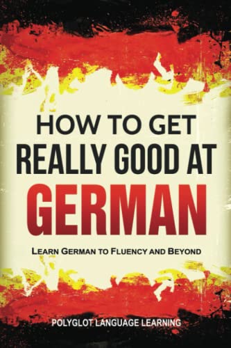 German: How to Get Really Good at German: Learn... 1728984076 Book Cover