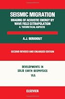 Seismic Migration (Developments in Solid Earth Geophysics) 0444421300 Book Cover