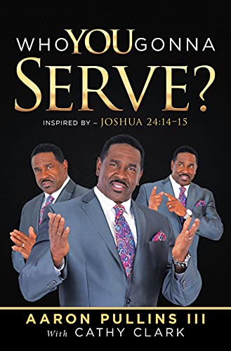 Who You Gonna Serve? by [Aaron Pullins III]