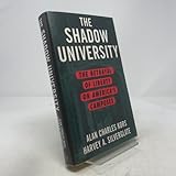 The SHADOW UNIVERSITY: The Betrayal of Liberty on America's Campuses