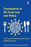 Foundations of EU Food Law and Policy: Ten Years of the European Food Safety Authority