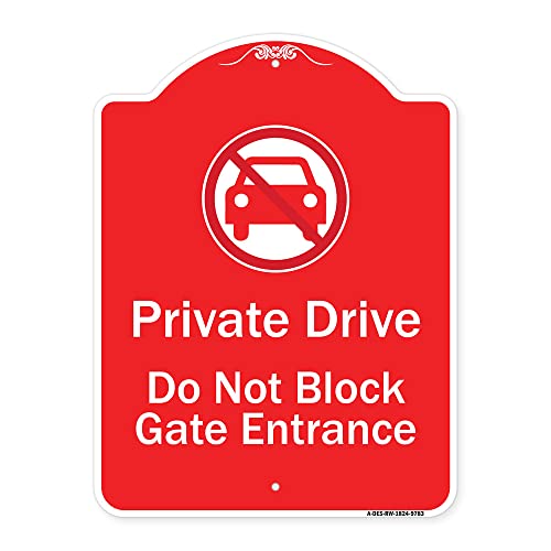 SignMission Designer Series Sign - Private Drive Do Not Block Gate Entrance with No Car Symbol | Red & White 18" x 24" Heavy-Gauge Aluminum Architectural Sign | Made in The USA