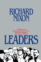 Leaders: Profiles and Reminiscences of Men Who Have Shaped the Modern World by Richard Nixon (1982-09-26)