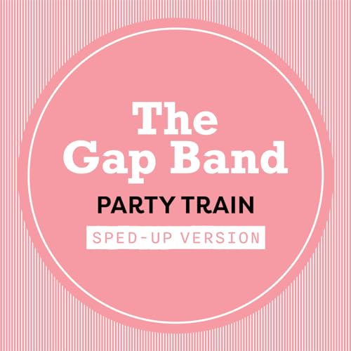 Party Train (Sped Up) by The Gap Band on Amazon Music Unlimited