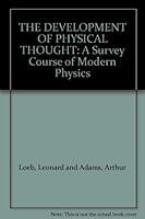 THE DEVELOPMENT OF PHYSICAL THOUGHT: A Survey Course of Modern Physics B001Y24BC6 Book Cover