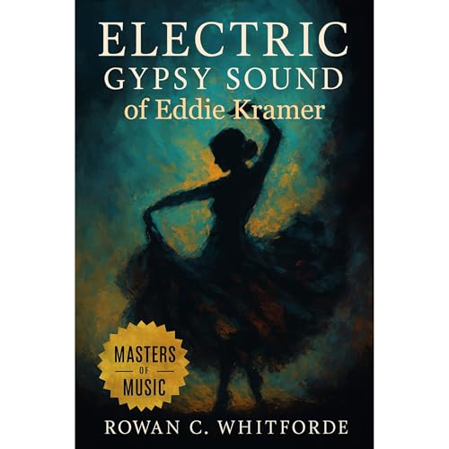 Electric Gypsy Sound of Eddie Kramer Audiolibro Por Rowan C. Whitforde arte de portada