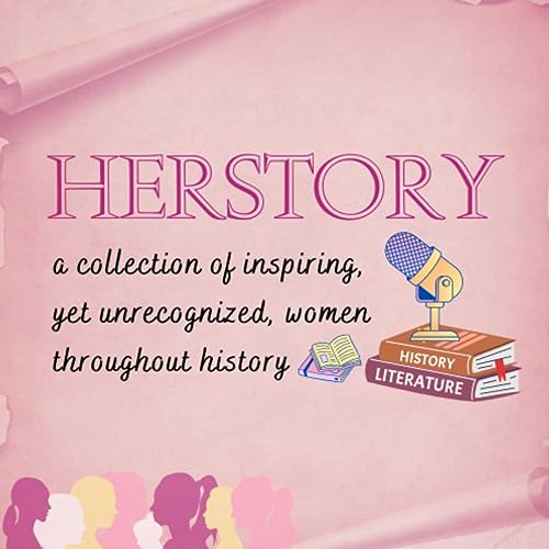 HERstory: A collection of inspiring, yet unrecognized, women throughout history copertina