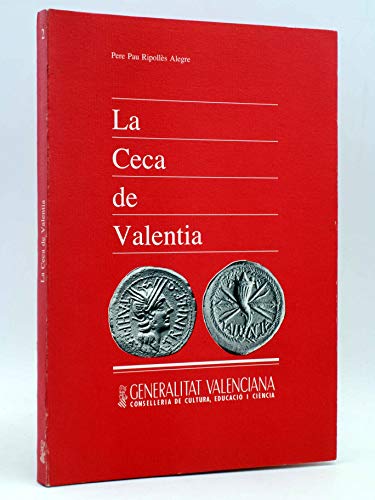 ESTUDIS NUMISMÀTICS VALENCIANS Nº 2. La Ceca De Valentia