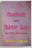 Bandaids and Bubble Gum: How to Have Total Healing