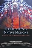 Rebuilding Native Nations: Strategies for Governance and Development