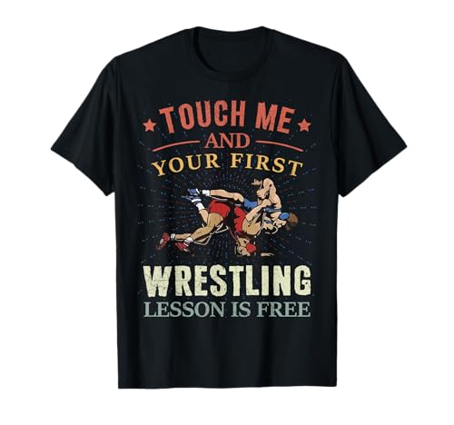 Touch Me And Your First Wrestling Lesson Is Free Wrestling