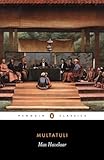 Max Havelaar: Or the Coffee Auctions of the Dutch Trading Company (Penguin Classics)