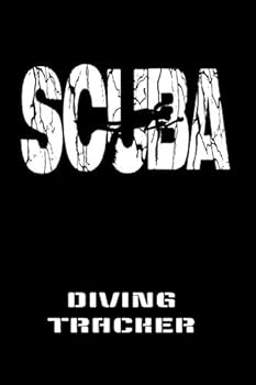 Scuba Diving Journal Tracker and Log Book : Scuba Dive Planner, Ocean, Time Log and Gear Notes Record 100 Dives